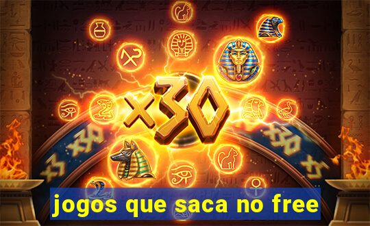 jogos que saca no free